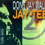 Jay-Tee - Don't Jay Walk (2010) 320 kbps