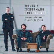 Dominik Schürmann trio - Forever (2024) [Hi-Res]