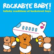 Rockabye Baby! - Lullaby Renditions of Backstreet Boys (2026) [Hi-Res]