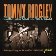 Tommy Ridgley - Rhythm & Blues in New Orleans - Selected Singles As & Bs 1949-1962 (2021)