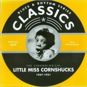 Little Miss Cornshucks - Blues & Rhythm Series 5059: The Chronological Little Miss Cornshucks 1947-1951 (2003)