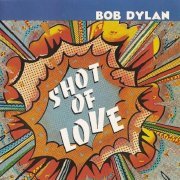 Bob Dylan - Shot of Love (Reissue) (1981)