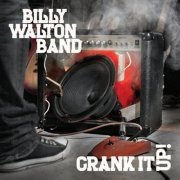 Billy Walton Band - Crank It Up! (2012)