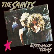 The Saints - Eternally Yours (Reissue, Expanded Edition) (1978)