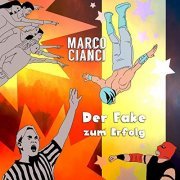 Marco Cianci - Der Fake zum Erfolg (2019)