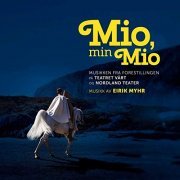 Eirik Myhr - Mio, min Mio (Musikken fra forestillingen på Teatret Vårt og Nordland Teater) (2019) [Hi-Res]