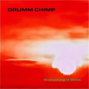 Drumm Chimp - Everything Is Good. (2026)