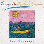 Jim Chappell - Living The Northern Summer (1989)