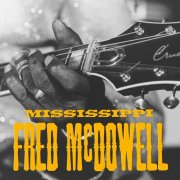 Mississippi Fred McDowell - Sleight of Hand (2024)