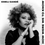 Emeli Sande - How Were We To Know (2023) [Hi-Res]