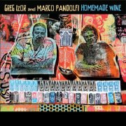 Greg Izor, Marco Pandolfi - Homemade Wine (2017)