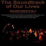 The Soundtrack of Our Lives - Golden Greats No 1 (2011)