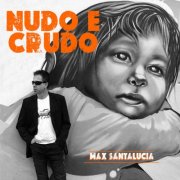 Max Santalucia - Nudo E Crudo (2025)