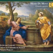 Ricercar Consort, Chœur de Chambre de Namur, Philippe Pierlot - Du Mont: Grands motets (2002)