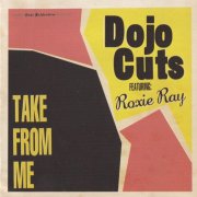 Dojo Cuts Feat. Roxie Ray - Take From Me (2012)