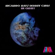 Bobby Cruz, Ricardo "Richie" Ray - In Orbit (1971)