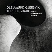 Ole Amund Gjersvik & Tore Hegdahl - All Things New (2025) Hi-Res