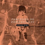 Edgar Bori - Parcelles de poésinutiles (2020) [Hi-Res]