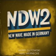 Harry Gutowski, Axel Wernecke - NDW 2 - New Wave Made In Germany (2026) Hi-Res