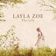 Layla Zoe - The Lily (2013)