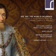Various Artists - See, See, The Word is Incarnate: Choral & Instrumental Music by Gibbons, Tomkins & Weelkes (2021) Hi-Res