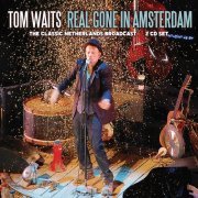 Tom Waits - Real Gone In Amsterdam (2019)