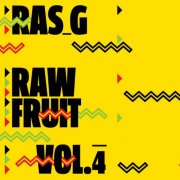 Ras G - Raw Fruit, Vol. 4 (2015)