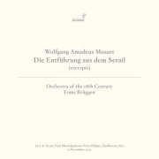 Orchestra of the 18th Century, Frans Brüggen - Die Entführung aus dem Serail, K. 384 (Excerpts) [Live] (2021)