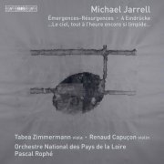 Tabea Zimmermann, Renaud Capuçon, Orchestre National des Pays de la Loire & Pascal Rophé - Michael Jarrell: Orchestral Works (2021) [Hi-Res]