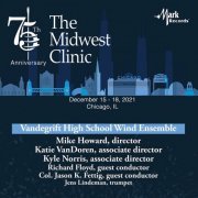 Vandegrift High School Wind Ensemble - 2021 Midwest Clinic: Vandegrift High School Wind Ensemble (Live) (2022)