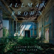 Allman Brown - Sooner Rather Than Later (2026) [Hi-Res]