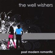 The Well Wishers - Post Modern Romantic (2010)