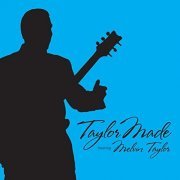 Melvin Taylor - Taylor Made (2013)