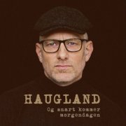 Haugland - Og snart kommer morgendagen (2025) [Hi-Res]