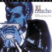 RJ Mischo - West Wind Blowin' (1999)