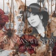 Hiroaki Nakashima - SEASONS WHISPER (2025) Hi-Res