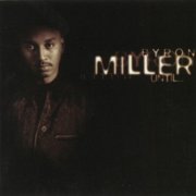 Byron Miller - Until... (2015)