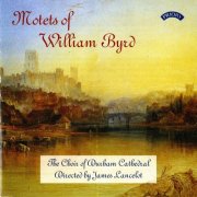 Durham Cathedral Choir, James Lancelot - Motets of William Byrd (2002)