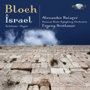 Russian State Symphony Orchestra, Evgeny Svetlanov - Bloch: Israel, Nigun & Schelemo (2010)