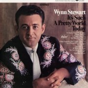 Wynn Stewart - It's Such A Pretty World Today (1967)