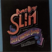 Root Boy Slim & The Sex Change Band With The Rootettes - Root Boy Slim & The Sex Change Band With The Rootettes (Reissue) (1978/2003)