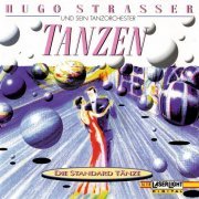 Hugo Strasser und Sein Tanzorchester - Tanzen, Die Standard Tänze (1994)