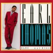 Earl Thomas - Blue... Not Blues (1991)