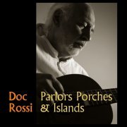 Doc Rossi - Parlors, Porches and Islands (2020) Hi-Res