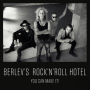 Berlev's Rock 'n' Roll Hotel - You Can Make It! (2018)