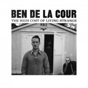 Ben de la Cour - The High Cost of Living Strange (2018) [Hi-Res]