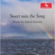Janice MacDonald - Sweet Was the Song:  Music by Julian Harvey (2021)