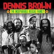 VA - Dennis Brown & the Inseparable Reggae Family (2019)