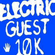 Electric Guest - 10K (2025) [Hi-Res]