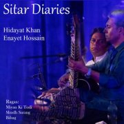 Hidayat Khan, Enayet Hossain - Sitar Diaries (2025) [Hi-Res]
